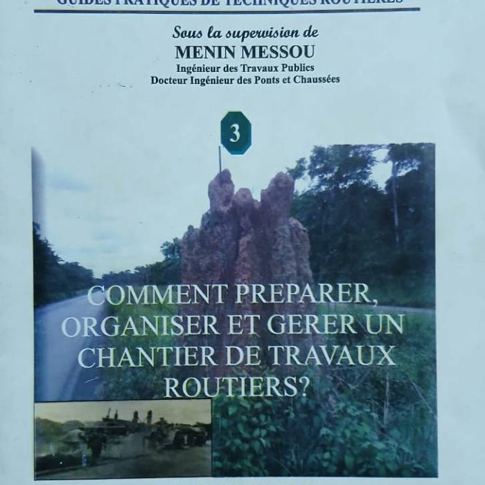 COMMENT PREPARER, ORGANISER ET GERER UN CHANTIER DE TRAVAUX ROUTIERS ?